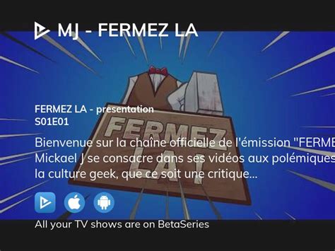 mj fermez la|fermezla